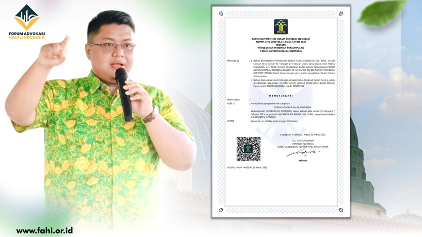 Forum Advokasi Halal Indonesia (FAHI): Berbadan Hukum dan Memperkuat Syiar Halal